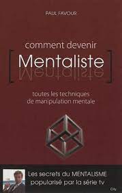 Aujourd'hui je critique le grand classique : Comment Devenir Mentaliste Toutes Les Techniques De Manipulation Mentale N Ed Archambault