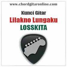 Chord Kunci Gitar Losskita Lilakno Lungaku Chord Gitar Online