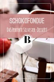 Schokofondue So Gelingt Euch Das Perfekte Dessert Rezept Schokofondue Schokofondue Rezept Dessert