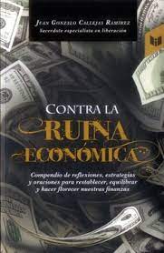 Como antídoto contra la tristeza, el padre callejas regala a los. Libro Contra La Ruina Economica Juan Gonzalo Callejas Ram Iacute Rez Isbn 9789587577617 Comprar En Buscalibre