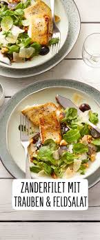 Zanderfilet Mit Trauben Feldsalat Rezept Rezept Feldsalat Rezept Rezepte Feldsalat