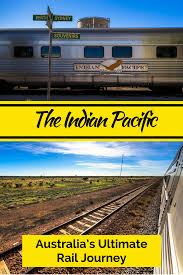 Life On The Indian Pacific Australia S Ultimate Rail Journey Australia Travel Oceania Travel Australian Travel