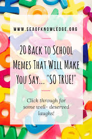 Where can i find classroom memes for kids? Back To School Funny Quotes That Make Will Make You Say So True Sea Of Knowledge