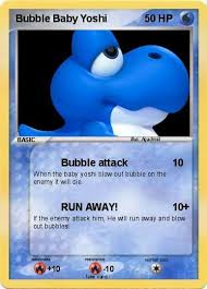 The bubbles that a baby produces, along with blowing raspberries, are the baby's effort to control sound volume from the mouth along with to imitate the bubble blowing generally begins at the ages of 6 to 8 months, with successful development of the raspberry sound taking place more quickly if the. Pokemon Bubble Baby Yoshi 1
