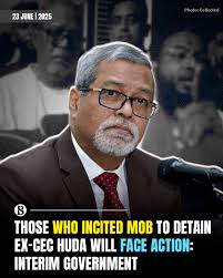 Legal action will be taken against the individuals who created a mob to  detain former chief election commissioner (CEC) KM Nurul Huda, the interim  government said