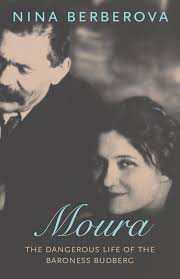 Moura: The Dangerous Life Of The Baroness Budberg Book By Nina Berberova,  ('tc')