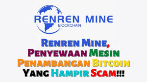 Here's what you need to know to get familiar with what crypto mining is, why it's necessary and how it takes place. Renren Mine Penyewaan Mesin Penambangan Bitcoin Yang Hampir Scam Youtube