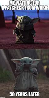 They needed a strong launch to create momentum for the… Image Tagged In Baby Yoda Imgflip