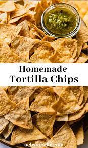 Homemade Gluten Free Tortilla Chips A Clean Bake Recipe Easy Appetizer Recipes Healthy Snacks Recipes Homemade Gluten Free