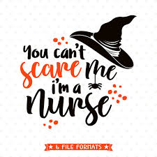 Download Halloween Svg For Nurses You Can T Scare Me I M A Etsy Nurse Svg Halloween Nurse Halloween Svg