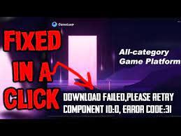 Download Failed Please Retry Component Id 0 Error Code 31 دیدئو Dideo