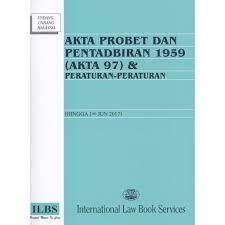 Akta probet dan pentadbiran 1959. Akta Probet Dan Pentadbiran 1959 Akta 97 Peraturan Peraturan Hingga 1hb Jun 2017 Shopee Malaysia