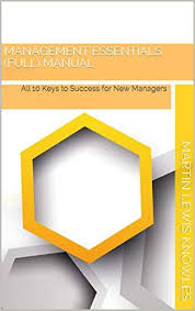 Management Essentials Full Manual Top 10 Keys To Success For New Managers Mem By Knowles Martin Lewis Key To Success Management Essentials