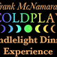 Frank McNamara's Coldplay Candlelight Dinner... event in Norwich