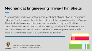 View the answer hide answer two ways to look at this: Mindvis Mechanical Engineering Trivia Attempt This Question On Thin Shells From Strength Of Materials For Hint Share Your Working At Info Mindvis In Facebook