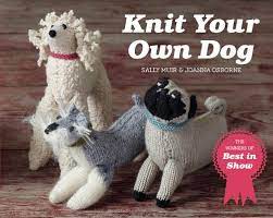 Check spelling or type a new query. Knit Your Own Dog By Joanna Osborne Sally Muir Waterstones