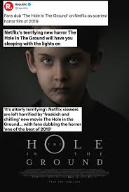 The best movies on netflix india in june 2021. The Hole In The Ground Is Supposedly The Scariest Movie Of 2019 And I Watched It For People Who Can T Do Horror