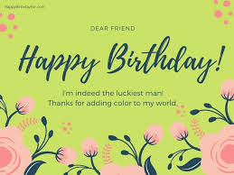 Best unique birthday wishes for a friend: Happy Birthday Wishes To Male Best Friend 99 Best Messages