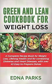 Green, leafy vegetables are top healthy choices for people with diabetes. Green And Lean Cookbook For Weight Loss A Complete Recipe Book For Weight Loss Lifelong Health And For Combating Diabetes And Heart Diseases With Over 45 Easy To Prepare Dishes Parks Edna 9798675675593 Amazon Com