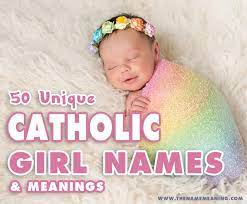 For further information on the names included on the list, the reader may consult the sources listed below in the references and external links. 50 Unique Catholic Girl Names Choosing Catholic Names For Baby
