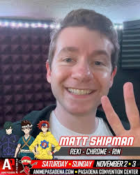 Come meet Matt Shipman at Anime Pasadena 2024!, He’ll be signing at his  table all weekend so make sure you stop by and say hello! , Tickets are