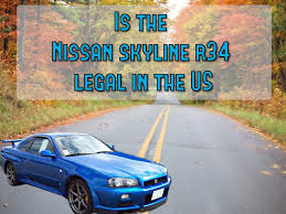 This stock standard r34 for instance is marked at $175,149. Is The Nissan Skyline R34 Legal In The Us