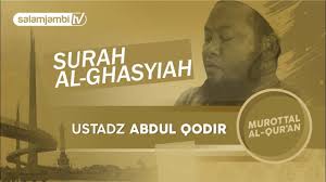 Merdunya Bacaan Al Quran Ustadz Abdul Qodir Surah Al Ghasyiah Youtube