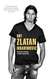 Toute l'actualité de zlatan ibrahimovic et de ac milan, son palmarès, ses stats. Amazon Soy Zlatan Ibrahimovic I Am Zlatan Ibrahimovic Zlatan Lagercrantz David Alda Eduardo Biographies