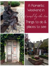 Things To Do In Carmel On A Couple S Weekend Couples Weekend Carmel By The Sea Romantic Weekend