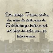 Der Richtige Partner Ist Der Der Neben Dir Steht Wenn Du Entscheidungen Treffen Musst Und Hinter Dir Steh Nachdenkliche Spruche Freche Spruche Spruche Zitate