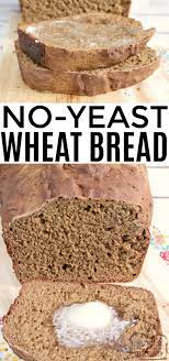 No Yeast Wheat Bread That Is Made Without Yeast No Eggs No Mixer Or Kneading Required T Yeast Free Breads Bread Recipes Homemade Wheat Bread Recipe No Yeast