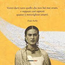 Libreriamo On Instagram Neanche Cosi Lo Sapresti Buon Compleanno Frida Libreriamo Citazioni Brevi Citazioni Monroe Citazioni D Amore
