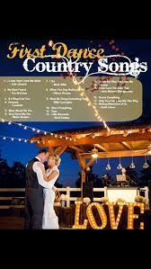 Pin By Terra Belt On Do It Yourself Country Wedding Songs First Dance Country Songs Wedding Songs