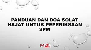 Keinginan tersebut ditinjau baik yang berhubungan dengan hal duniawi atapun yang bersifat ukhrawi. Panduan Dan Doa Solat Hajat Untuk Peperiksaan Spm My Pendidik