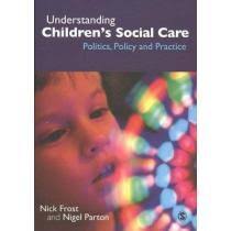 Libro Understanding Children′s Social Care: Politics, Policy and Practice  (en Inglés) De Frost, Nick ; Parton, Nigel