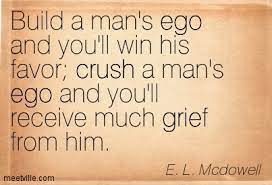 Funny quotes about men's ego. Quotes About A Mans Ego Quotesgram