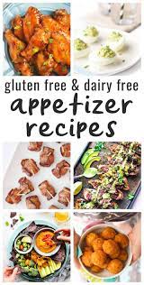 Whether you're looking for dairy free dips or finger foods, these are the best dairy free appetizers you'll find on the internet. 45 Dairy Free And Gluten Free Appetizers The Fit Cookie