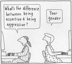 A What S The Difference Between Being Assertive And Being Aggressive B Your Gender Artist Haracek Cognitive Bias Assertiveness Gender