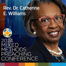 On the heels of the release of her book, Preaching and Music: Powerful  Partners in Proclamation, we share Rev. Dr. Catherine Williams' compelling  lecture from this year's Mixed Methods Preaching Conference, "Singing