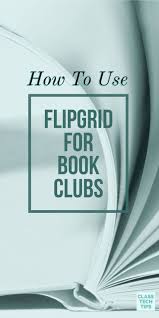 How To Use Flipgrid For Book Clubs Class Tech Tips Book Club Books Reading Stations Classroom Book Clubs