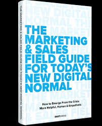 Offers from leading realtors and developers in the real estate market. The Marketing Sales Field Guide For Today S New Digital Normal Drift