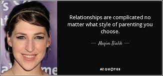 Mayim Bialik Quote Relationships Are Complicated No Matter What Style Of Parenting You