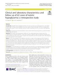 They found little evidence to support routine. Pdf Clinical And Laboratory Characteristics And Follow Up Of 62 Cases Of Ketotic Hypoglycemia A Retrospective Study