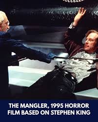 Flashback - The Mangler, released on March 3, 1995, is a horror film  directed by Tobe Hooper and based on the 1972 short story by Stephen King.  The movie stars Robert Englund,