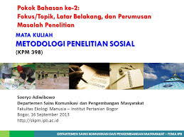 Mata Kuliah Metodologi Penelitian Sosial Kpm 398 Ppt Download