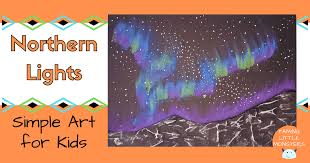 How do the northern lights appear in different colours? Northern Lights Art For Kids Taming Little Monsters
