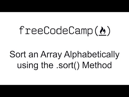 Sorts enum using a set of keys generated by mapping the values in enum through the result is not guaranteed to be stable. Sort An Array Alphabetically Using The Sort Method Functional Programming Free Code Camp Youtube