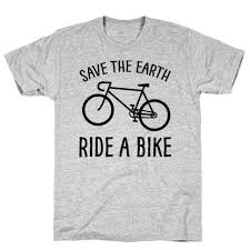 Save The Earth Ride A Bike T Shirts Lookhuman In 2020 Bike Shirt Design Bike Tshirt Bike Ride