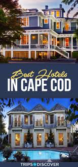 The 9 Best Hotels For Your Cape Cod Vacation Cape Cod Hotels Cape Cod Vacation Cape Cod Resorts