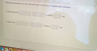 Solved Metals And Nonmetals Can React With Each Other To Chegg Com